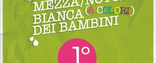 Mezza/Notte Bianca dei Bambini